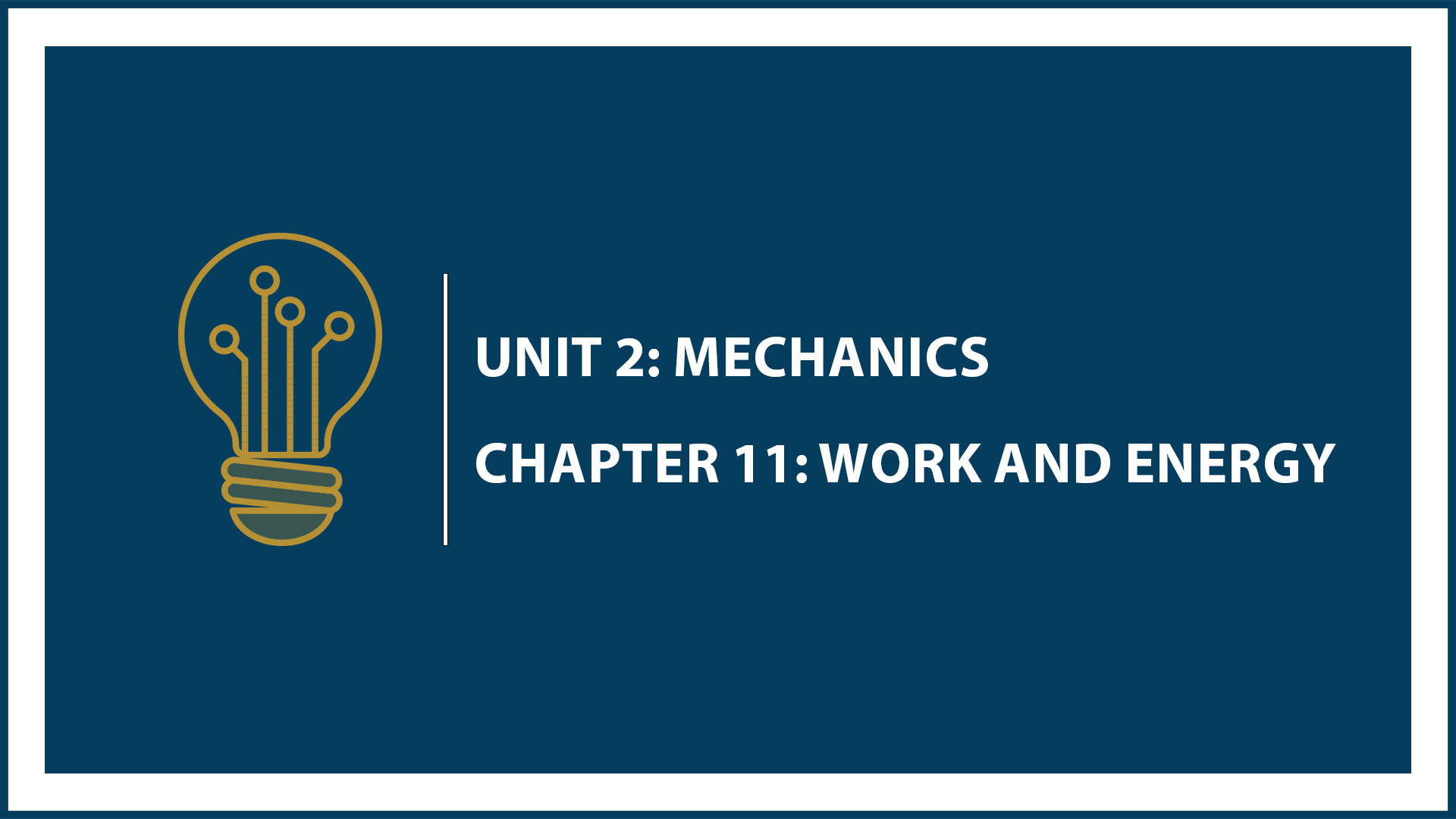 Unit Two: Chapter 11: Work and Energy
